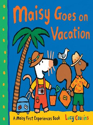 cover image of Maisy Goes on Vacation